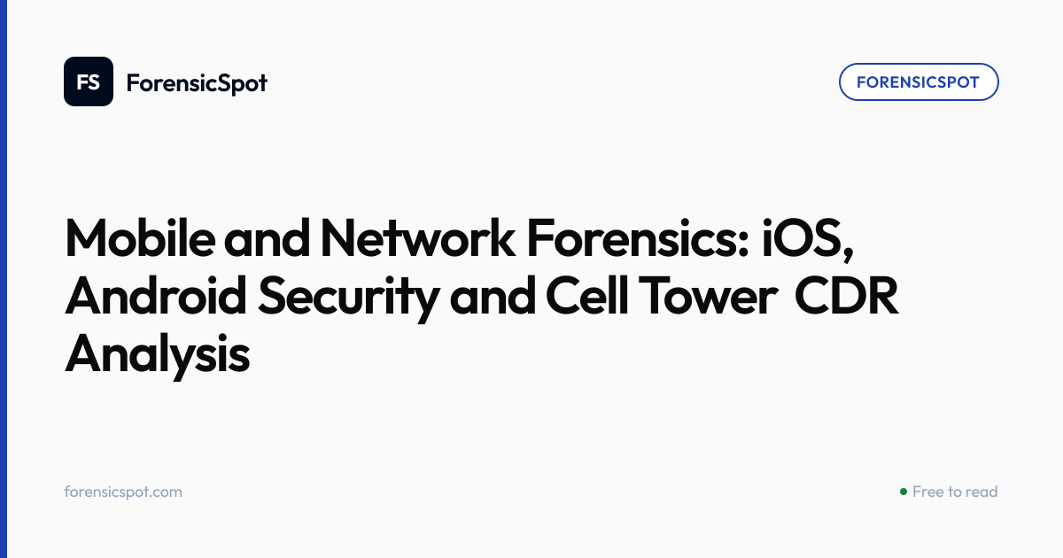 Mobile and Network Forensics: iOS, Android Security and Cell Tower CDR ...