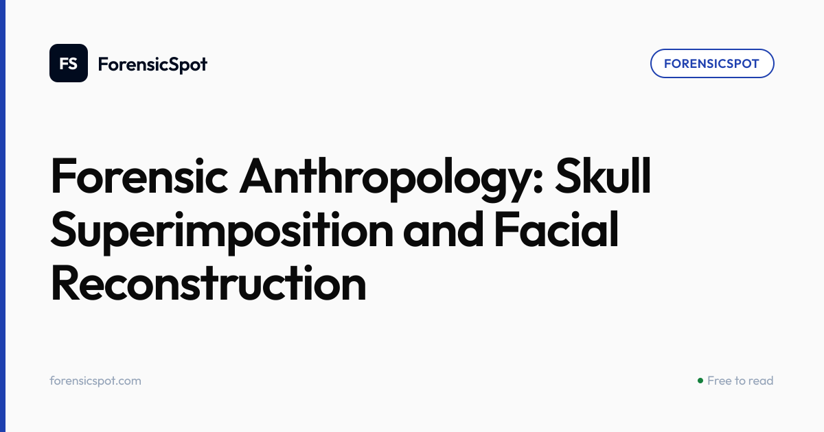 Forensic Anthropology: Skull Superimposition and Facial Reconstruction ...