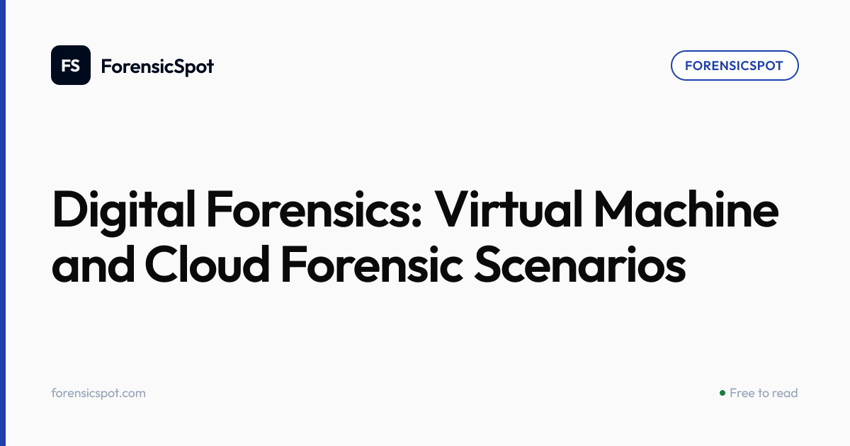 Digital Forensics: Virtual Machine and Cloud Forensic Scenarios ...