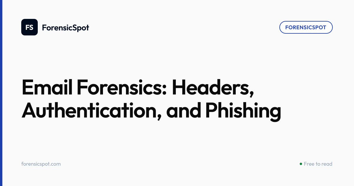 Email Forensics: Headers, Authentication, and Phishing | ForensicSpot
