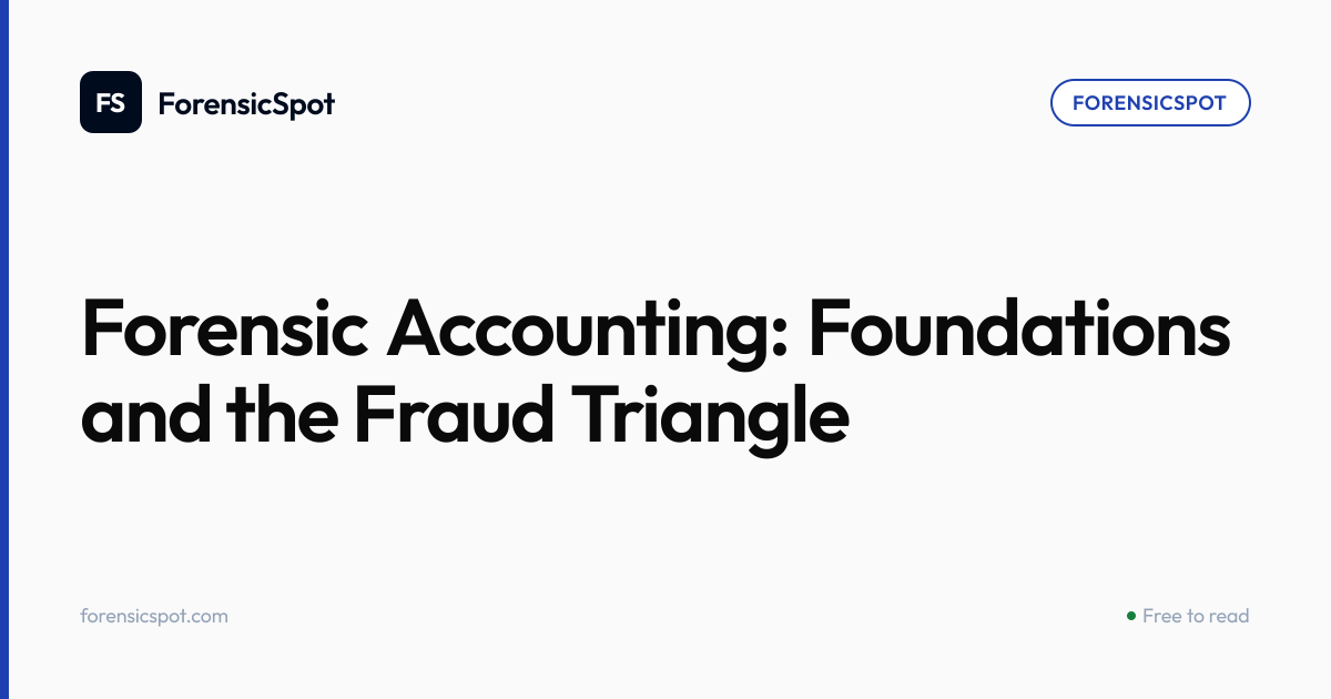 Forensic Accounting: Foundations and the Fraud Triangle | ForensicSpot