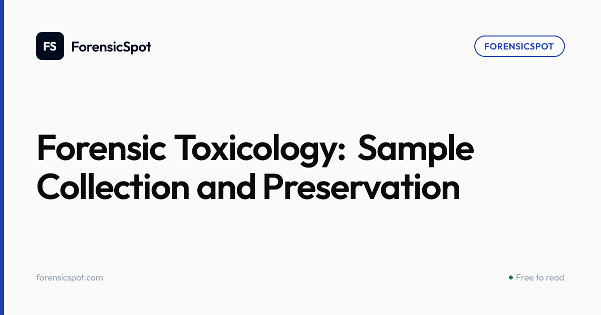 Forensic Toxicology: Sample Collection and Preservation | ForensicSpot