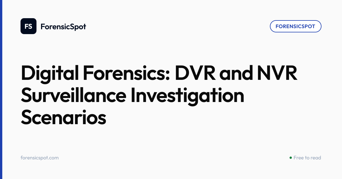 Digital Forensics: DVR and NVR Surveillance Investigation Scenarios ...