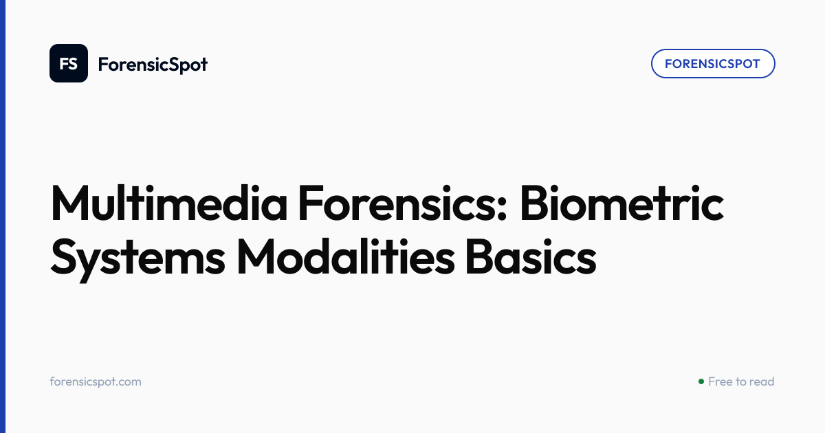 Multimedia Forensics: Biometric Systems Modalities Basics | ForensicSpot