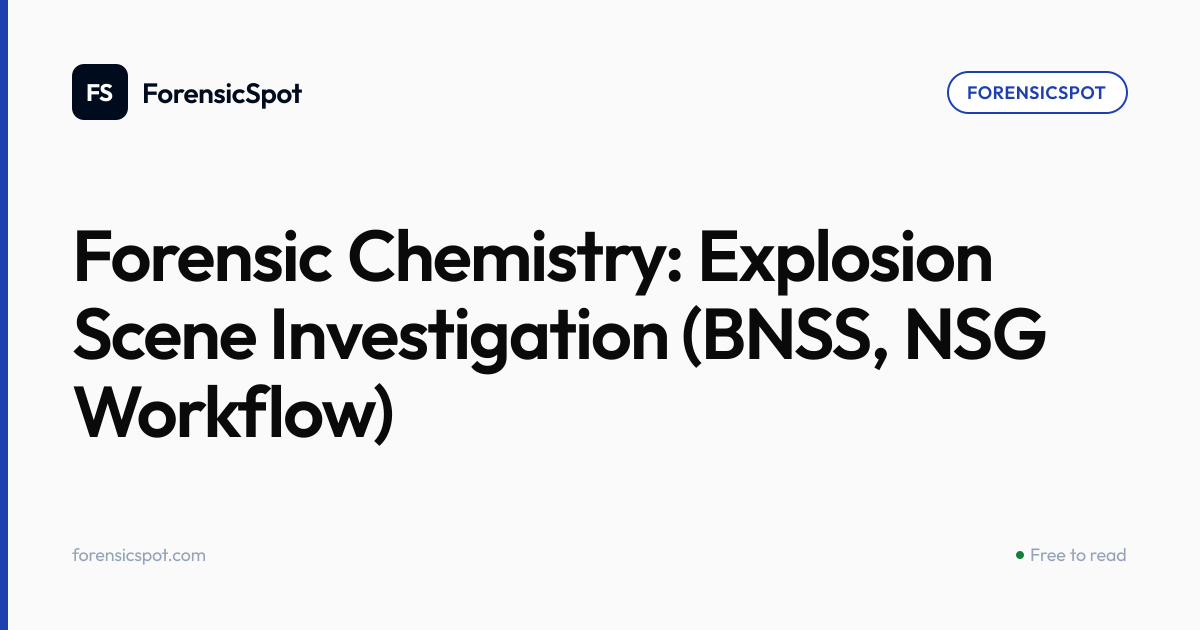 Forensic Chemistry: Explosion Scene Investigation (BNSS, NSG Workflow ...