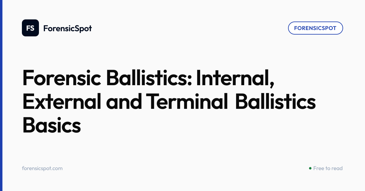Forensic Ballistics: Internal, External and Terminal Ballistics Basics ...