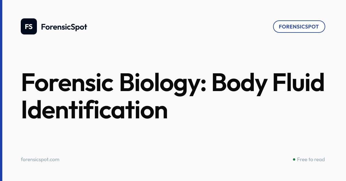 Forensic Biology: Body Fluid Identification | ForensicSpot
