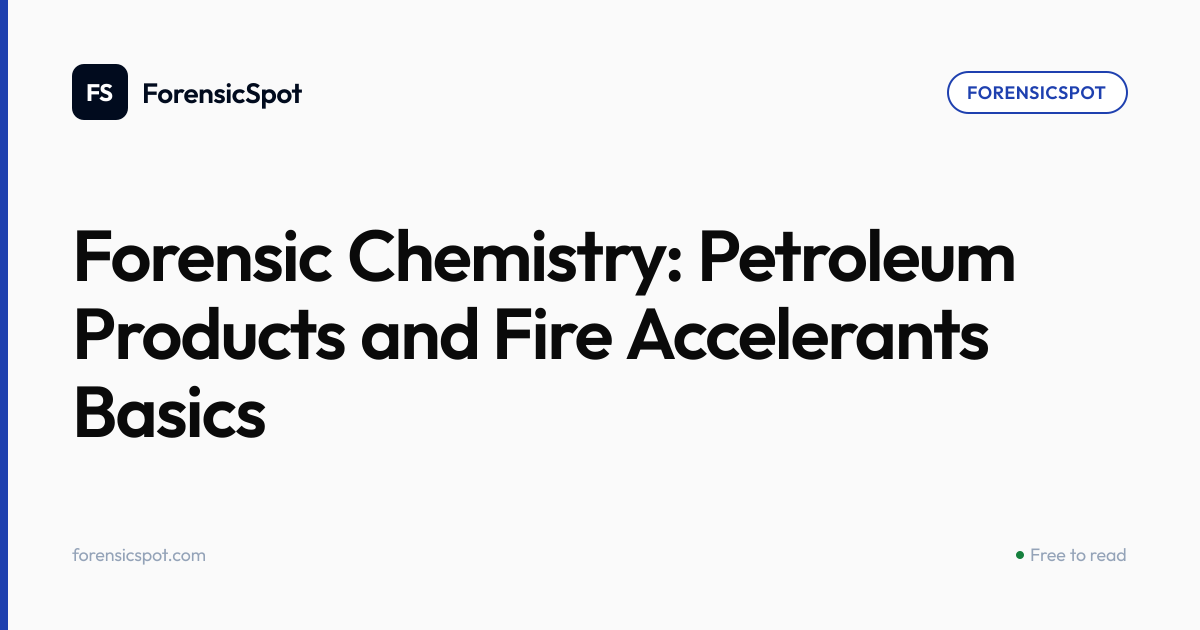 Forensic Chemistry: Petroleum Products and Fire Accelerants Basics ...