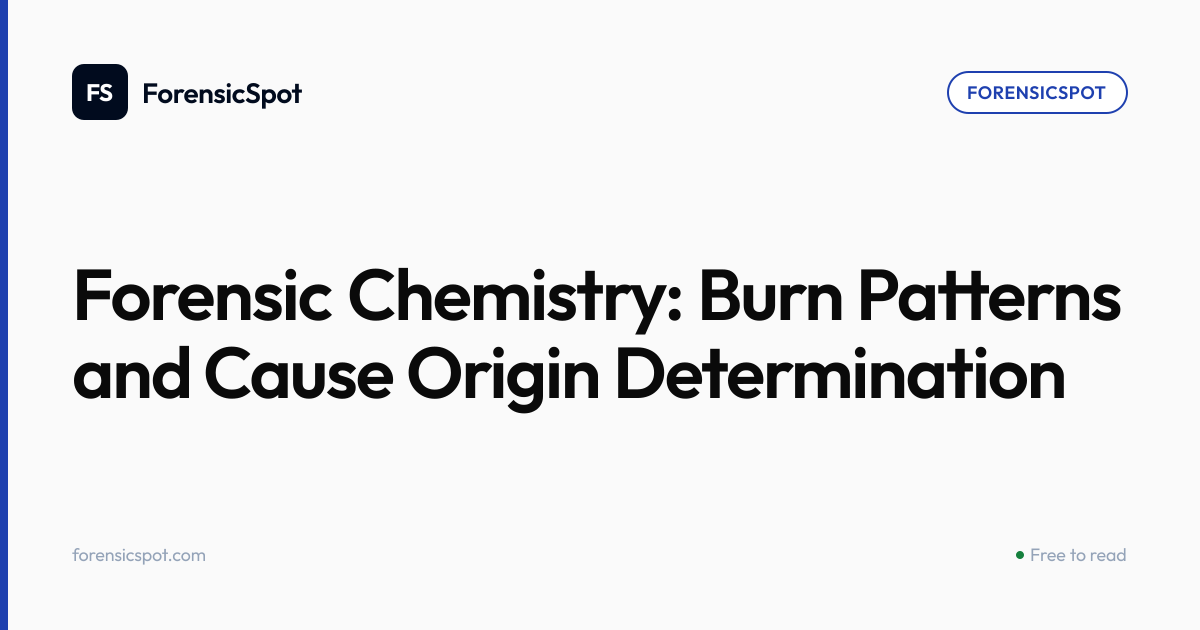 Forensic Chemistry: Burn Patterns and Cause Origin Determination ...