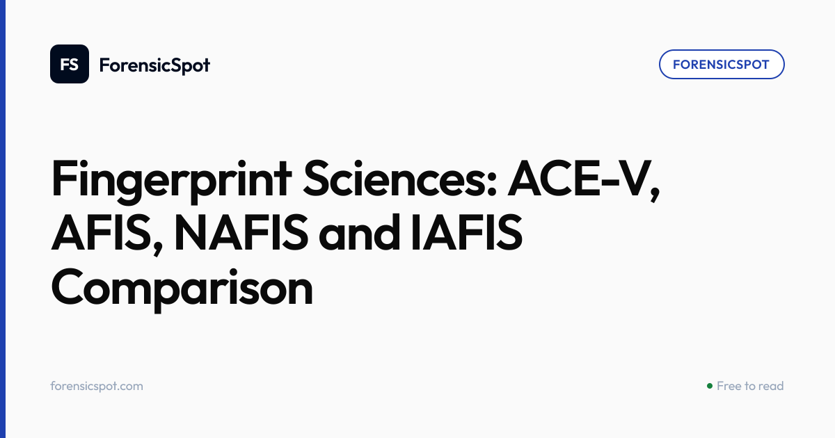 Fingerprint Sciences: ACE-V, AFIS, NAFIS and IAFIS Comparison ...