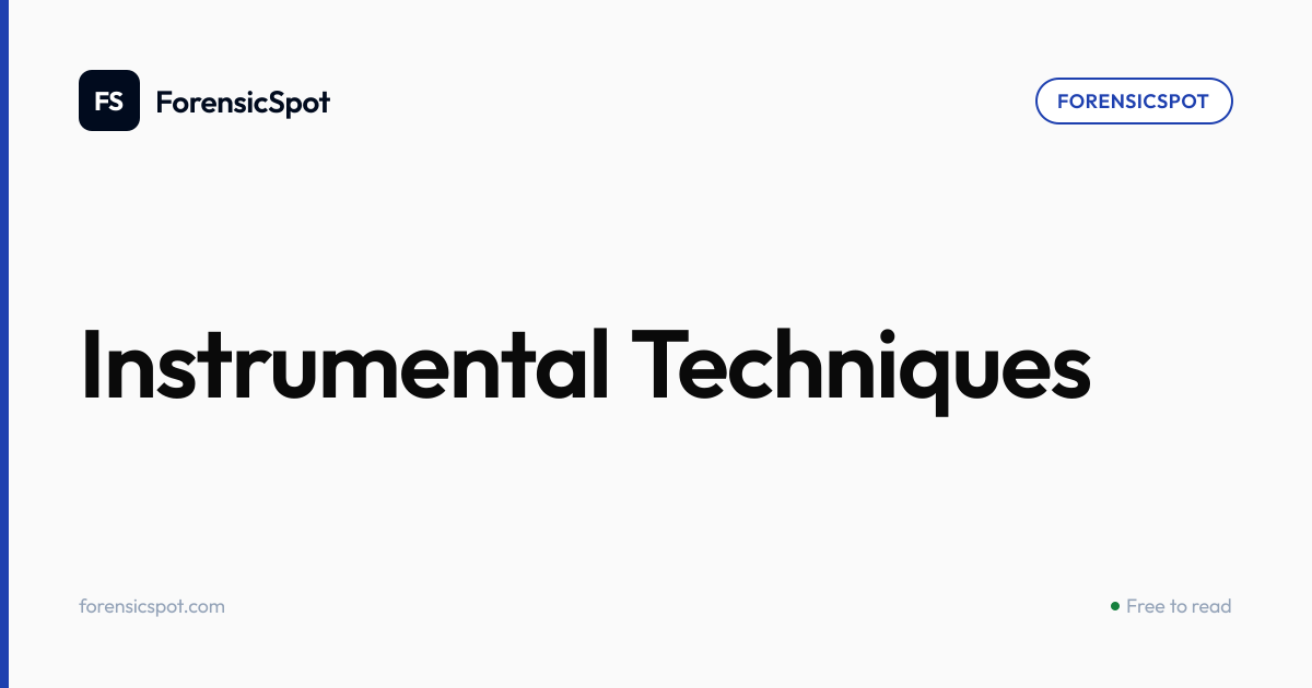 Instrumental Techniques | ForensicSpot