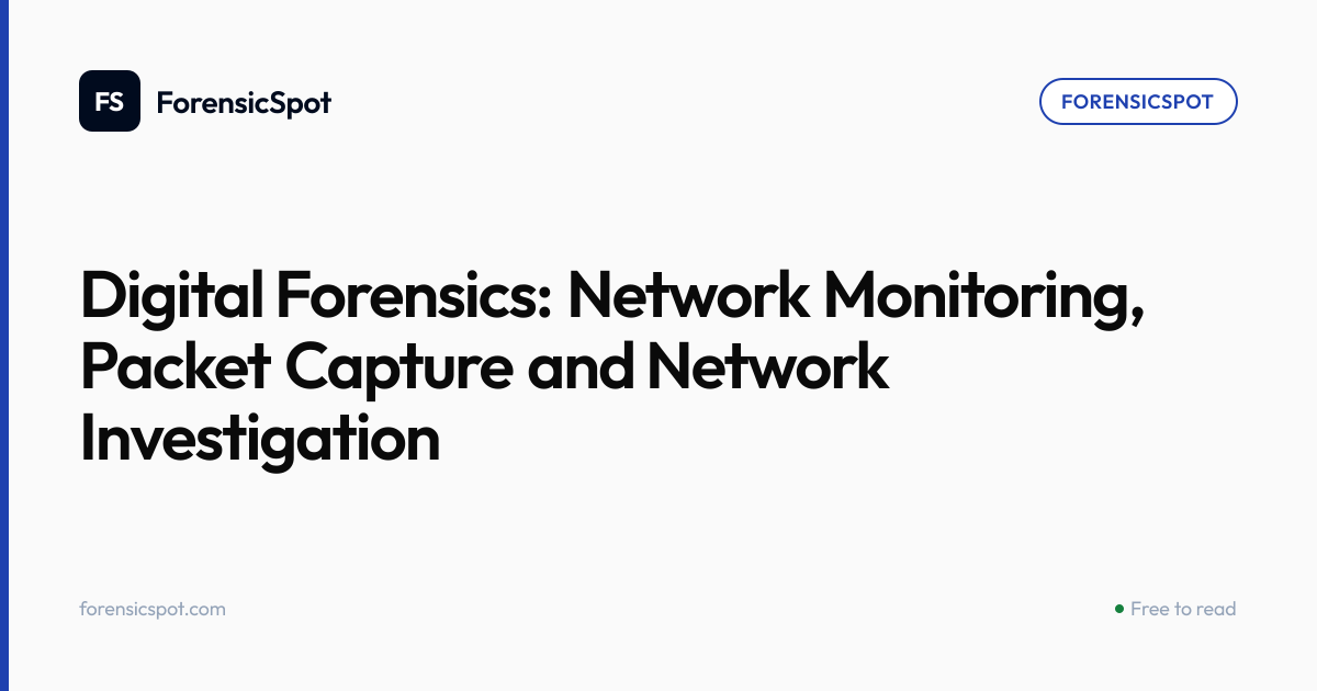 Digital Forensics: Network Monitoring, Packet Capture and Network ...