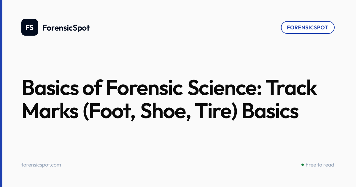 Basics of Forensic Science: Track Marks (Foot, Shoe, Tire) Basics ...